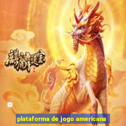 plataforma de jogo americana